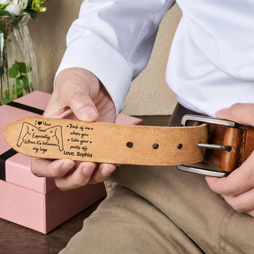 Couple I Love Your Face Especially When - Personalized Cowhide Leather Belt - Image 6