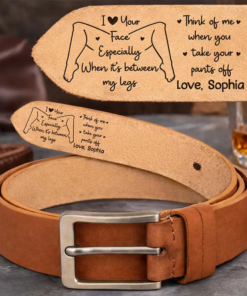 Couple I Love Your Face Especially When - Personalized Cowhide Leather Belt