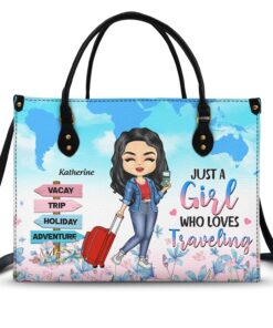 Just A Girl Who Loves Traveling - Gift For Travel Lovers - Personalized Leather Bag