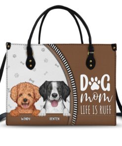 Dog Mom Life Is Ruff - Gift For Dog Mom - Personalized Leather Bag