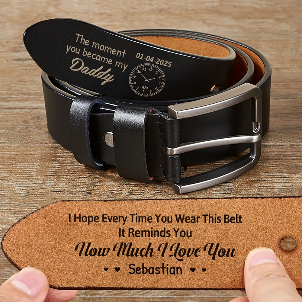 Moment You Became My Daddy - Personalized Engraved Leather Belt