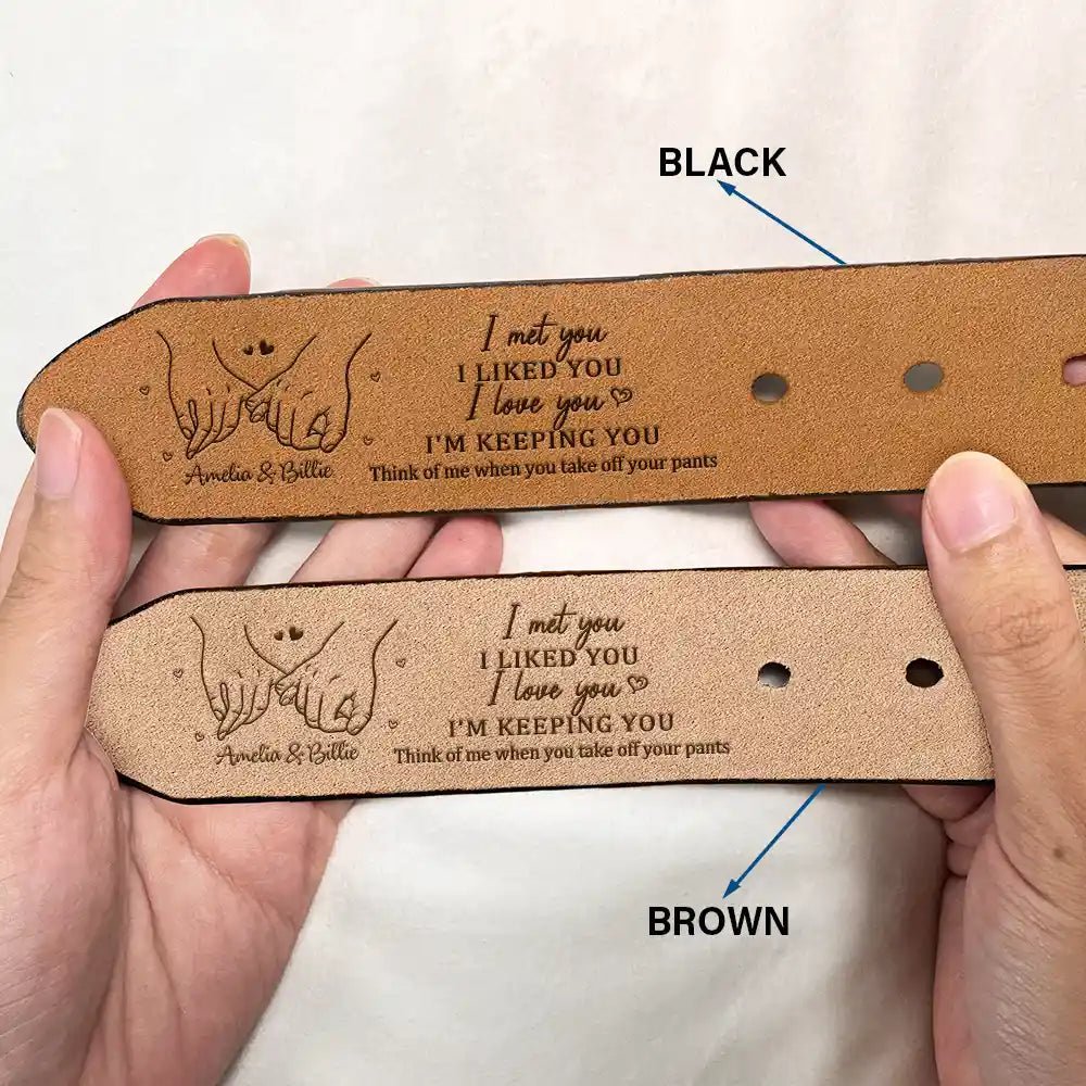 Holding Hands I Met You I Liked You - Personalized Engraved Leather Belt - Image 2