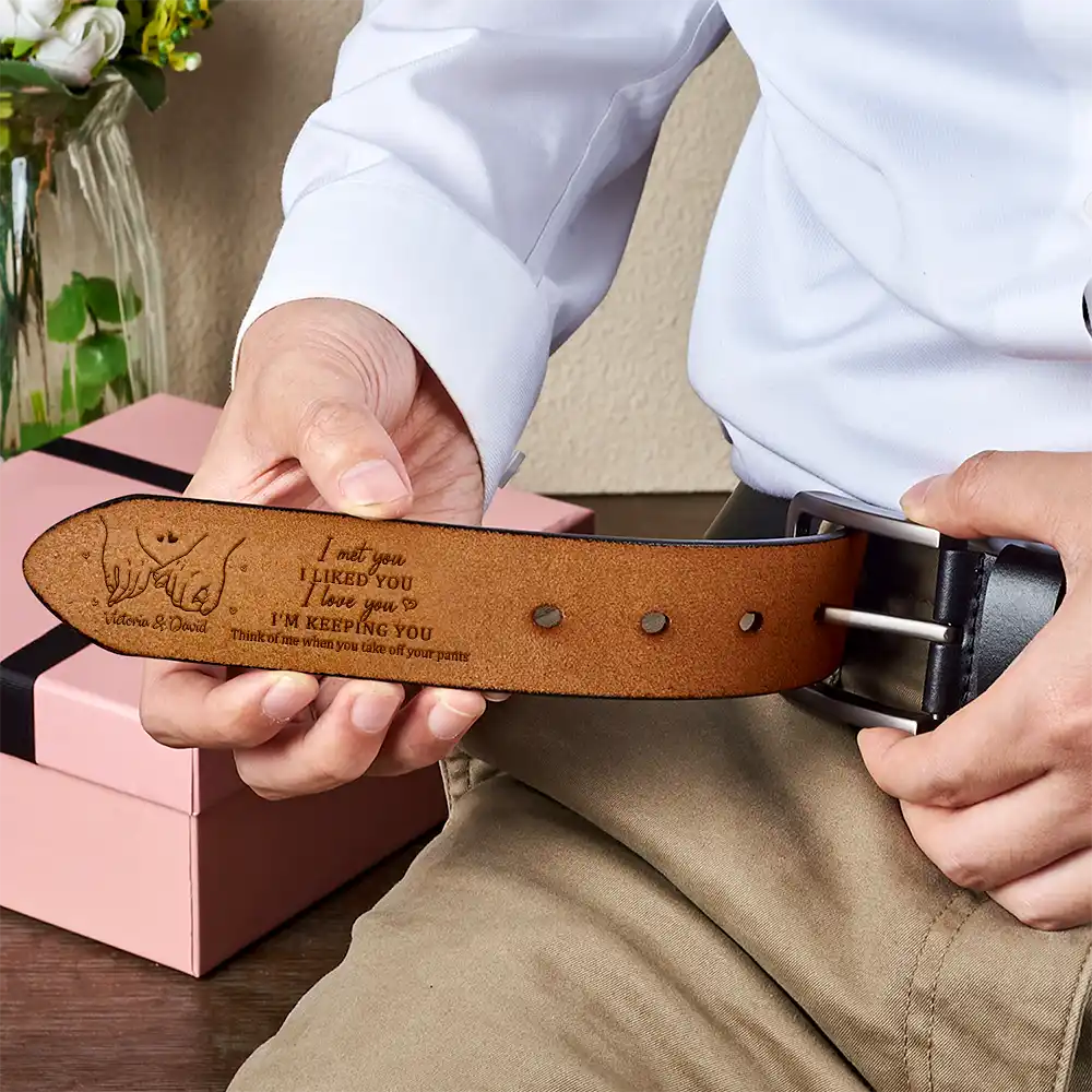Holding Hands I Met You I Liked You - Personalized Engraved Leather Belt - Image 6