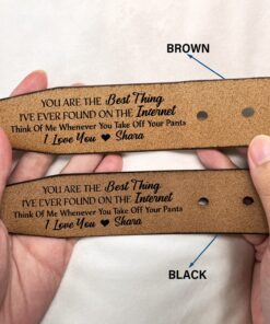 Alternative view of You Are The Best Thing I've Ever Found - Funny Gift For Husband, Boyfriend, Spouse, Fiance, Dad Gift - Personalized Engraved Leather Belt