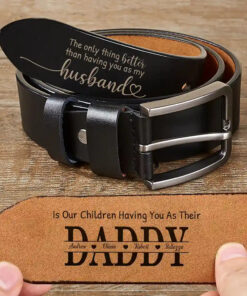 The Only Thing Better Than Having You As Husband - Personalized Engraved Leather Belt