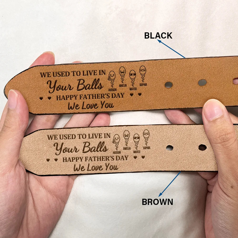 We Used To Live In Your Balls - Personalized Engraved Leather Belt - Image 2